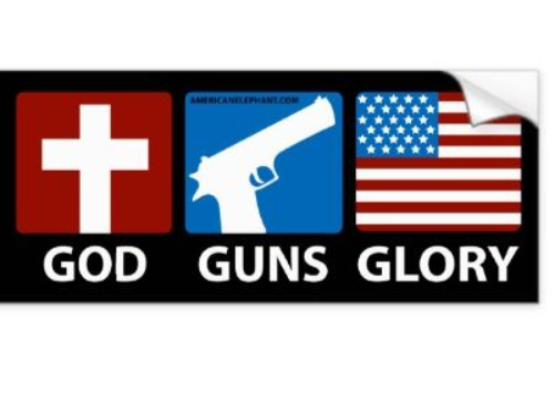 God, Guns, and the Flag!